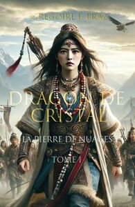 DRAGON DE CRISTAL - LA PIERRE DE NUAGES. TOME 1