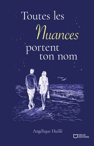 TOUTES LES NUANCES PORTENT TON NOM