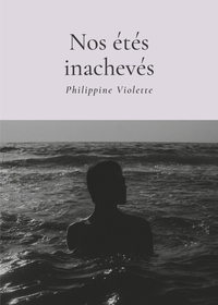 Nos étés inachevés