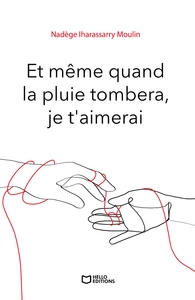 Et même quand la pluie tombera, je t'aimerai