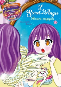 Le Secret d'Angie - Tome I : Pouvoirs magiques
