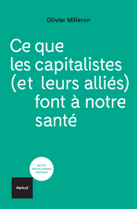 Ce que les capitalistes (et leurs alliés) font à notre santé