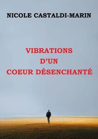 Vibrations d'un cœur désenchanté