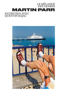 MARTIN PARR LE MELANGE DES GENRES - ENTRETIEN AVEC QUENTIN BAJAC