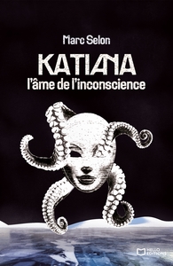 KATIANA, L'AME DE L'INCONSCIENCE