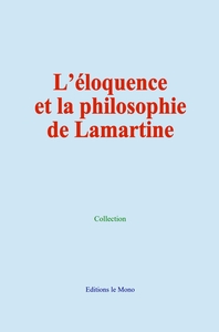 L’éloquence et la philosophie de Lamartine