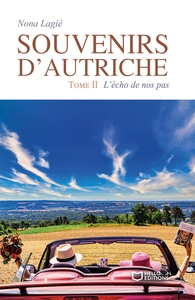 SOUVENIRS D'AUTRICHE - TOME II : L'ECHO DE NOS PAS