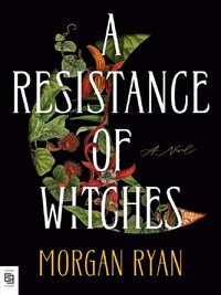 A RESISTANCE OF WITCHES