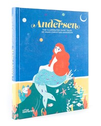 Andersen the illustrated fairy tales of Hans Christian andersen /anglais