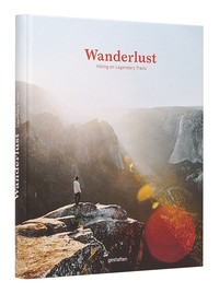 Wanderlust hiking on legendary trails /anglais