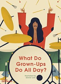 What do grown ups do all day ? /francais