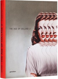 The age of collage 2 contemporary collage in modern art /anglais