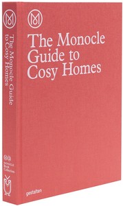 THE MONOCLE GUIDE TO COSY HOMES /ANGLAIS
