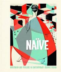 Naive modernism and folklore in contemporary graphic design /anglais