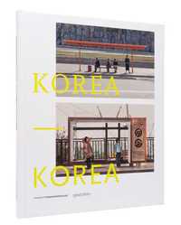 KOREA KOREA A PHOTO PROJECT BY DIETER LEISTNER /ANGLAIS/ALLEMAND