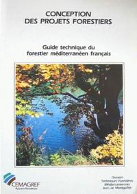 CONCEPTION DES PROJETS FORESTIERS - GUIDE TECHNIQUE DU FORESTIER MEDITERRANEEN FRANCAIS. CHAPITRE 1