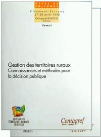 GESTION DES TERRITOIRES RURAUX - TOME 1 ET 2 - CONNAISSANCES ET METHODES POUR LA DECISION PUBLIQUE.