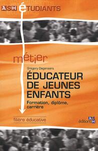 EDUCATEUR DE JEUNES ENFANTS - FORMATION, DIPLOME, CARRIERE. FILIERE EDUCATIVE.