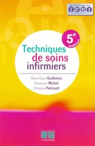 TECHNIQUES ET SOINS INFIRMIERS 5E EDITION