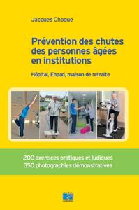 PREVENTION DES CHUTES DES PERSONNES AGEES EN INSTITUTION - HOPITAL, EHPAD, MAISON DE RETRAITE. 200 E