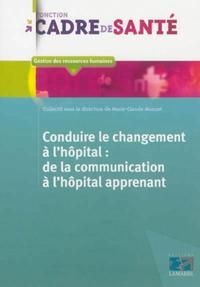 Conduire le changement à l'hôpital: de la communication à l'hôpital apprenant