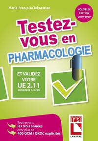 TESTEZ-VOUS EN PHARMACOLOGIE ET VALIDEZ VOTRE UE 2.11, SEMESTRES 1,3 ET 5 - EDITION 2019-2020 - TOUT