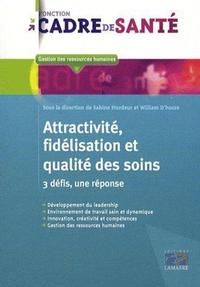 ATTRACTIVITE FIDELISATION ET QUALITE DES SOINS (TROIS DEFIS, UNE REPONSE)