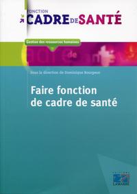 FAIRE FONCTION DE CADRE DE SANTE - APPRENTISSAGE OU PARCOURS INITIATIQUE ?