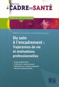 DU SOIN A L'ENCADREMENT: TRAJECTOIRES DE VIE ET MOTIVATIONS PROFESSIONNELLES