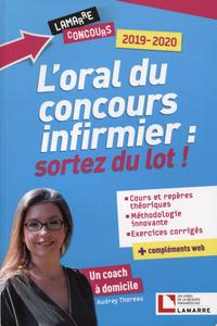 ORAL DU CONCOURS INFIRMIER, SORTEZ DU LOT ! - COURS ET REPERES THEORIQUES. METHODOLOGIE INNOVANTE. E