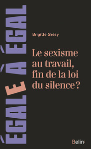 LE SEXISME AU TRAVAIL, FIN DE LA LOI DU SILENCE ?