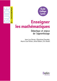 ENSEIGNER LES MATHEMATIQUES - DIDACTIQUE ET ENJEUX DE L'APPRENTISSAGE