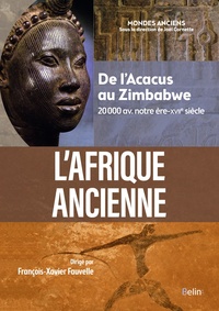 L'AFRIQUE ANCIENNE (COMPACT) - DE L'ACACUS AU ZIMBABWE (20000 AVANT NOTRE ERE-XVIIE SIECLE)