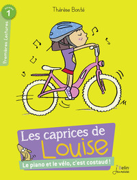 LE PIANO ET LE VELO, C'EST COSTAUD ! -  LES CAPRICES DE LOUISE  / 1RES LECTURES - NIV. 1