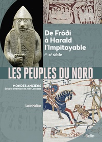 LES PEUPLES DU NORD - DE FRODI A HARALD L'IMPITOYABLE (IER-XIE SIECLE)