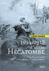 1914-1918 L'autre hécatombe