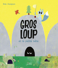 GROS LOUP ET LA PETITE BETE