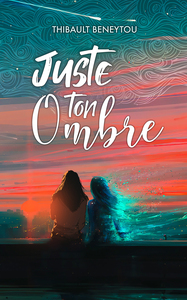 Juste ton Ombre