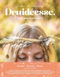 DRUIDEESSE, RAYONNE TA BEAUTE ! - S'EVEILLER A VOTRE NATURE SAUVAGE