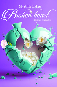Broken Heart : nos âmes retrouvées