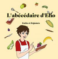 L'abécédaire d'Elio - fruits & légumes