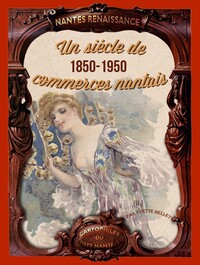 Un siècle de commerces nantais, 1850-1950