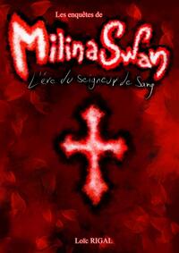 Les enquêtes de Milina Swan : Tome 3