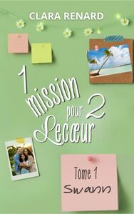 1 mission pour 2 Lecœur - tome 1 : Swann