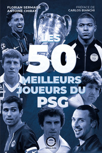 Les 50 meilleurs joueurs du PSG