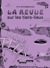 LA REVUE SUR LES TIERS-LIEUX #13 - INCLURE