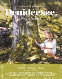 DRUIDEESSE, OSE LA MAGIE ! - S'EVEILLER A VOTRE NATURE SAUVAGE