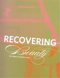 Recovering Beauty 1990s in Buenos Aires /anglais