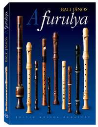 A FURULYA - THE RECORDER - DIE BLOCKFLOTE FORMATION MUSICALE