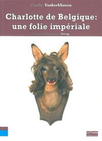 Charlotte de Belgique,Une Folie Imperiale